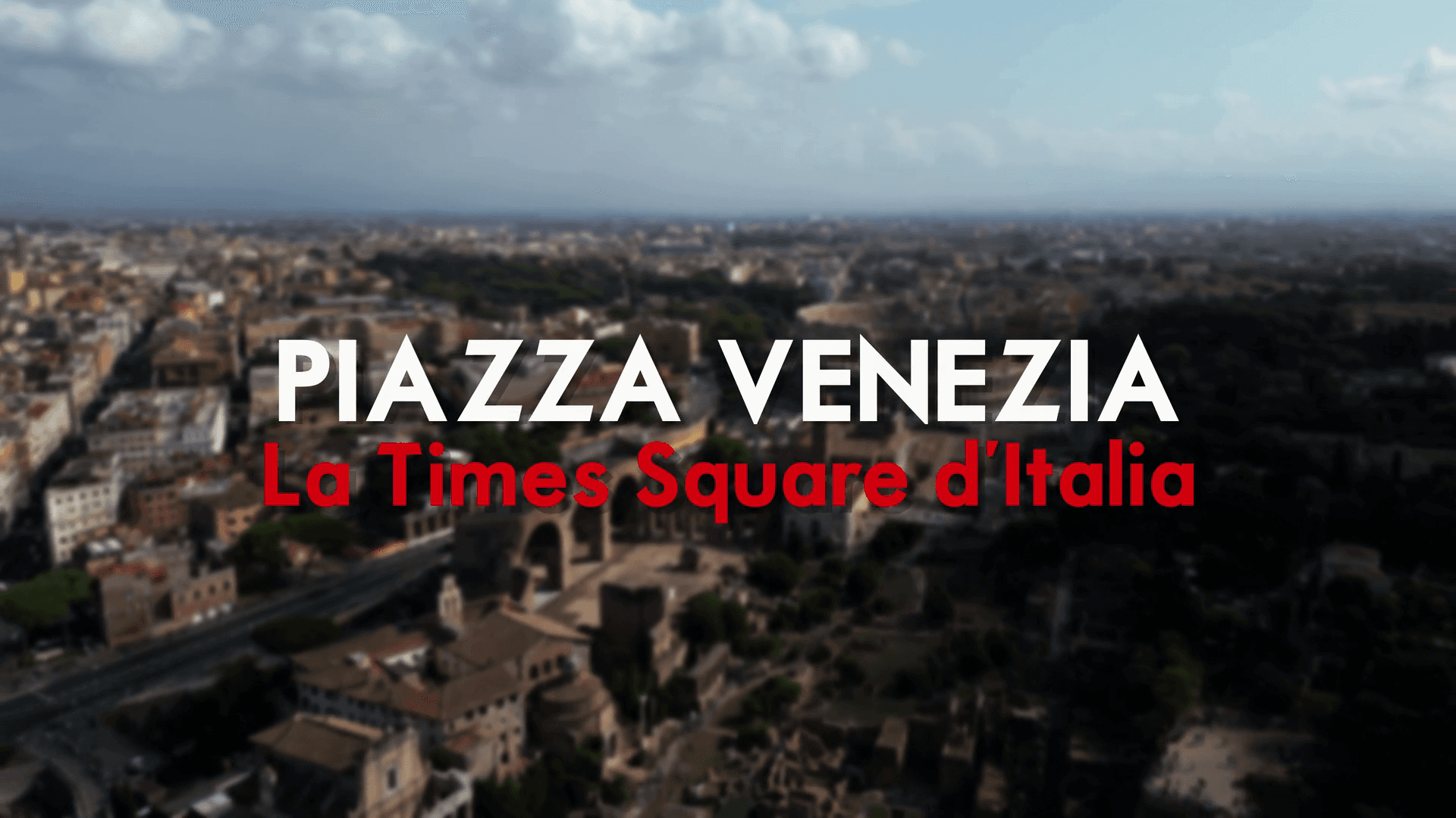 La Terza Roma, Ep.1 PIAZZA VENEZIA. La Times Square d’Italia | Web serie  video Webuild 