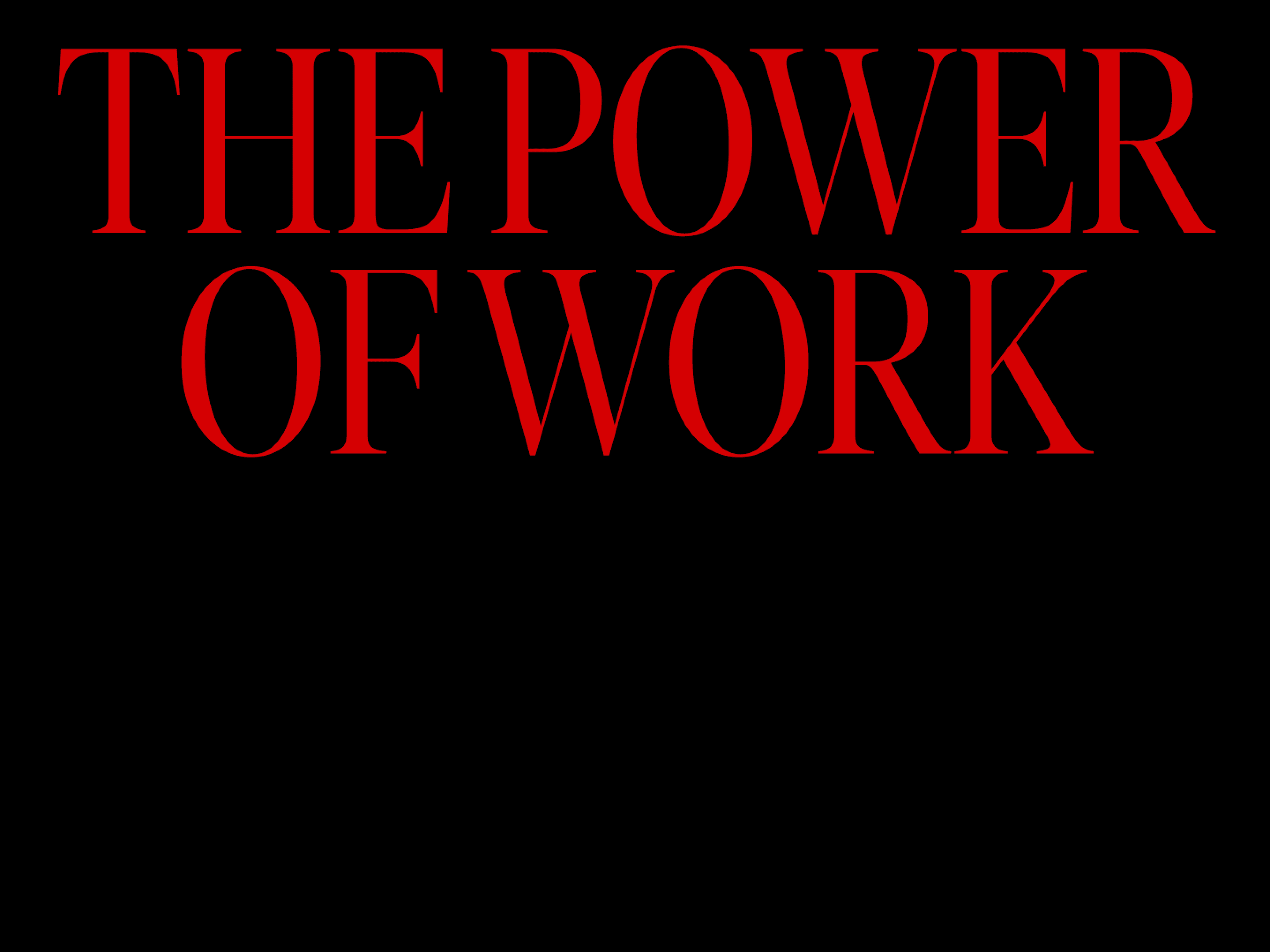 The Power of Work, by Yuri Ancarani, Evolutio